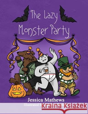 The Lazy Monster Party Jennifer Stolzer, Jessica Mathews 9798333151148