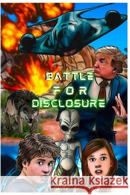 Battle For Disclosure: Escape From Area 51 Brent Cousins, Apolla Asteria, Blake Cousins 9798333165060