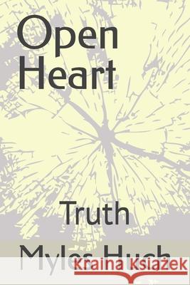 Open Heart: Truth Myles Huch 9798333254061