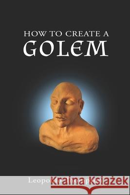 How to create a Golem: a practical guide Leopoldo Thompson 9798333271990