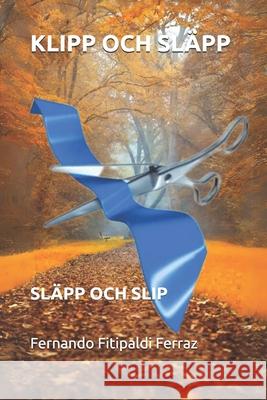 Klipp Och Släpp: Släpp Och Slip Fernando Fitipaldi Ferraz 9798333324535