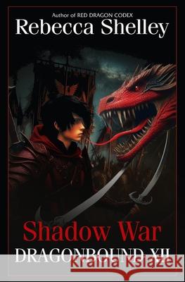 Dragonbound XII: Shadow War Rebecca Shelley 9798333332509