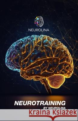 NeuroTraining By Neurolina: Entrena tu cerebro y agiliza tu mente Ar Agencia Creativa, Carolina Bedoya Sanmiguel 9798333413550