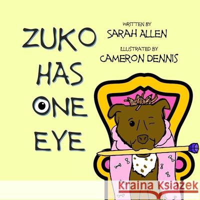 Zuko Has One Eye Cameron Dennis, Sarah Allen 9798333430625