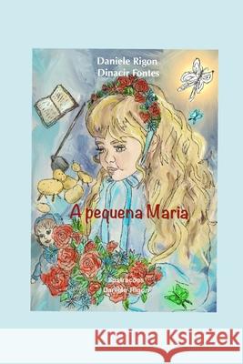 A pequena Maria Dinacir Fontes, Daniele Rigon 9798333438546