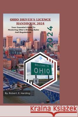 Ohio Driver's Licence Handbook 2024 Robert E Harding 9798333509352