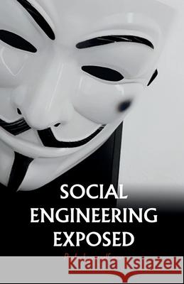 Social Engineering Exposed: Protect Yourself Now Dark Influencer 9798333532398