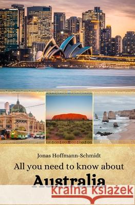 All you need to know about Australia Linda Amber Chambers, Jonas Hoffmann-Schmidt 9798333551184