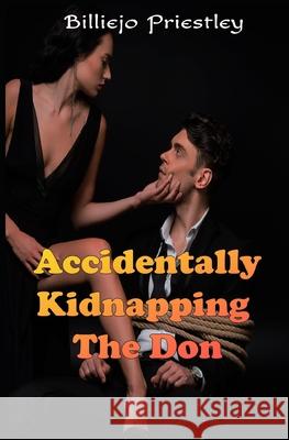 Accidentally Kidnapping The Don Billiejo Priestley 9798333553324