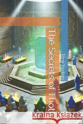 The Secrets of Thoth Tony Yustein 9798333668608