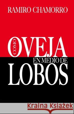 Como Oveja En Medio de Lobos Ramiro Chamorro 9798333761859