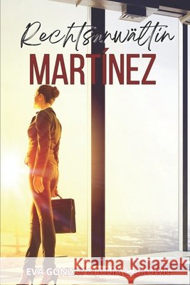 Rechtsanwältin Martínez Julia C Brown, Eva Gonzay 9798333785138