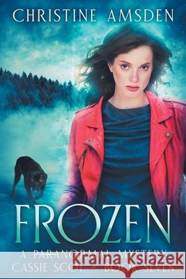 Frozen: a ParaNormal Mystery Christine Amsden 9798333816283