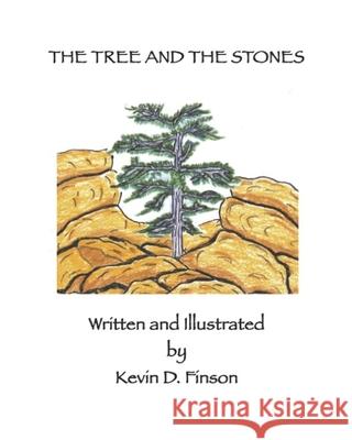 The Tree and the Stones Kevin D Finson 9798333842602