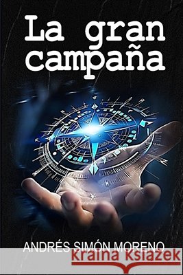 La gran campaña Andrés Simón Moreno 9798333995322