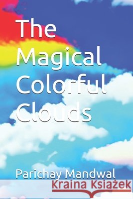 The Magical Colorful Clouds Mandwal, Parichay 9798334009196