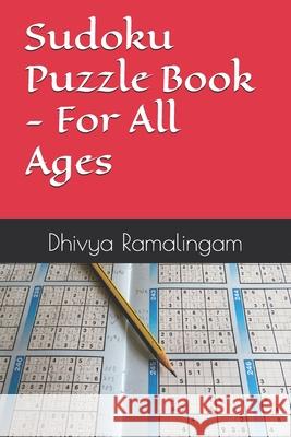 Sudoku Book - For All Ages Dhivya Ramalingam 9798334078536