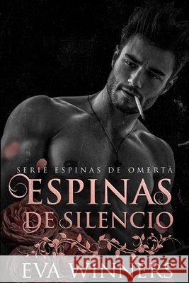 Espinas de Silencio: Romance mafioso Eva Winners 9798334091764