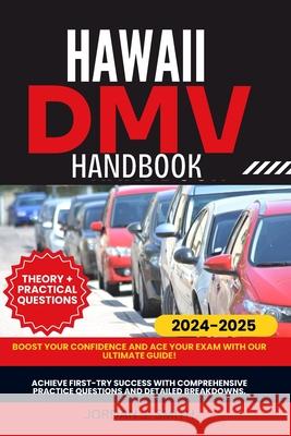 Hawaii DMV Handbook: Mastering the Rules of the Road in the Aloha State Jordan J Smith 9798334126022