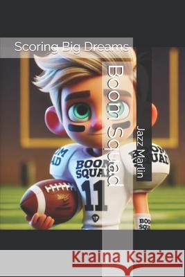 Boom Squad: Scoring Big Dreams Jazz Marlin 9798334147270