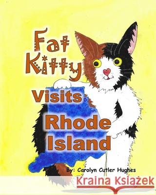 Fat Kitty Visits Rhode Island Carolyn C Hughes 9798334159631