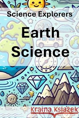 Science Explorers: Earth Science: An Earth Science Curriculum for Middle School Students Linda Wrighton M Ed 9798334270923
