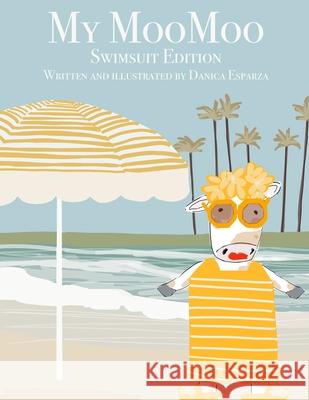 My MooMoo Swimsuit Edition Danica Kaye Esparza 9798334345492 Independently Published