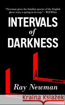 Intervals of Darkness Ray Newman 9798334373464