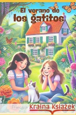 El verano de los gatitos Francisco José Hurtado Mayén 9798334448995