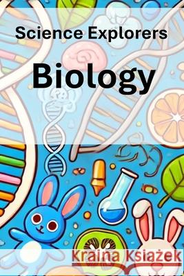 Science Explorers: Biology: A Biology Curriculum for Middle School Linda Wrighton M Ed 9798334512955