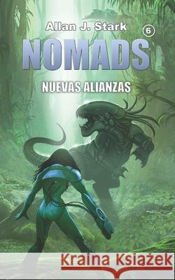 Nomads: Nuevas Alianzas Allan J Stark 9798334534315