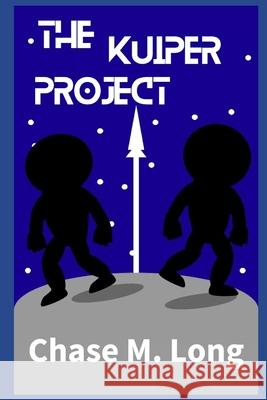 The Kuiper Project Chase Michael Long, Chase Michael Long 9798334586420