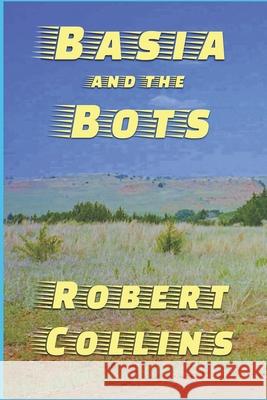 Basia and the Bots Robert Collins 9798334589834