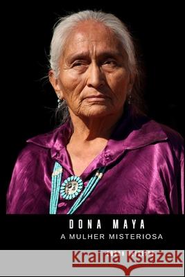 Dona Maya: A mulher misteriosa Edson Oliveira 9798334601260