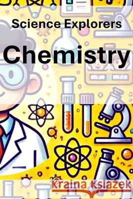 Science Explorers: Chemistry: A Chemistry Curriculum for Middle School Students Linda Wrighton M Ed 9798334621343