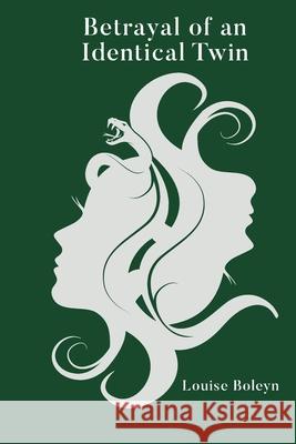 Betrayal of an Identical Twin Louise Boleyn 9798334645547
