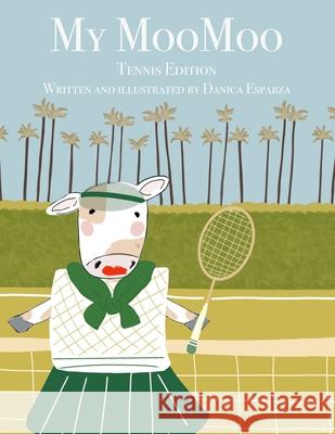 My MooMoo Tennis Edition Danica Kaye Esparza 9798334655294 Independently Published