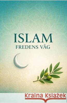 Islam: Fredens väg Bah Slama 9798334661486 Independently Published