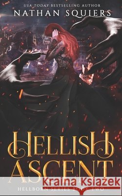 Hellish Ascent: Hellborn Book Two Squiers, Nathan 9798334702783