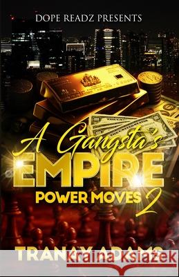 A Gangsta's Empire 2: Power Moves Tranay Adams 9798334715332