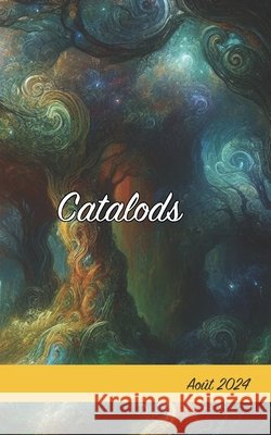 Catalods: Août 2024 Philippe Marlin, Sabrina Pamies, Les Éditions de L'Oeil Du Sphinx 9798334741942