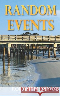 Random Events Rodney Riesel 9798334759640