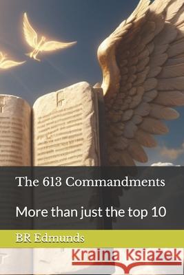 The 613 Commandments: More than just the top 10 Br Edmunds 9798334763364