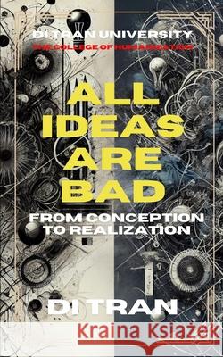 All Ideas Are Bad: Finding the Cheapest Way to Test Them Di Tran University, Di Tran 9798334767294