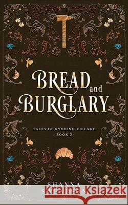 Bread and Burglary Shanna Swendson 9798334785946