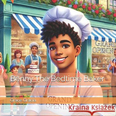 Benny The Bedtime Baker Grace Gracia 9798334791664