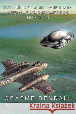 Intercept & Identify: Aerial UFO Encounters 1953-1954 Pricilla Stone, Sean Raasch, Graeme Rendall 9798334803329