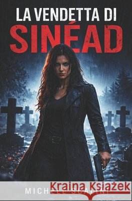 La vendetta di Sinéad Michele Scalini 9798334828841