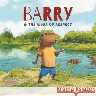 Barry & the River of Respect Santiago Stirling 9798334883239