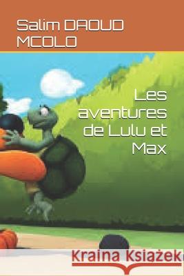 Les aventures de Lulu et Max Salim Daoud McOlo 9798334917835